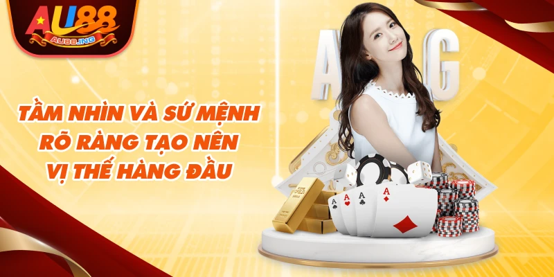 Tầm nhìn và sứ mệnh rõ ràng tạo nên vị thế hàng đầu